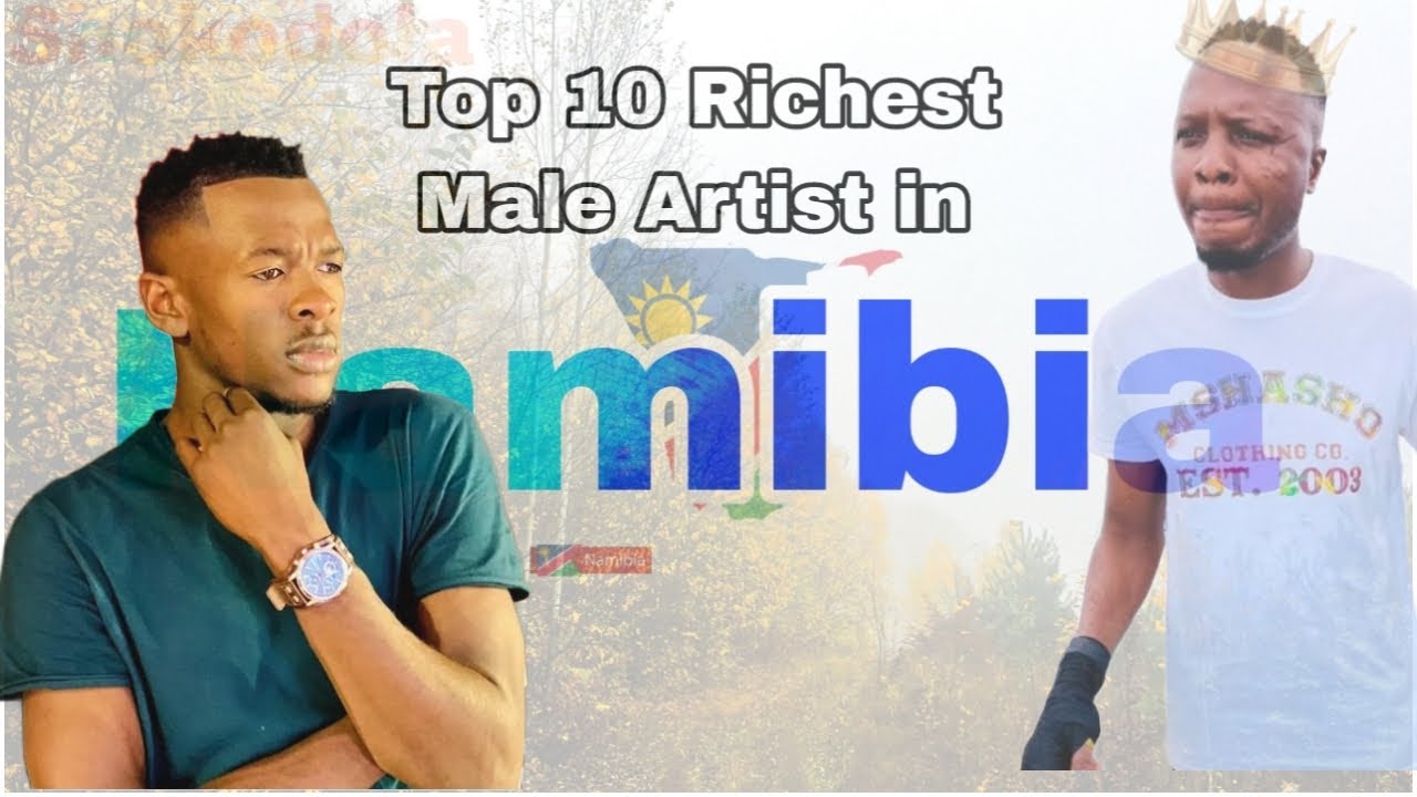 Top 10 Richest Male Artist in Namibian 2022 Net Worth Annual Salary