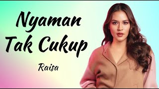Download Lagu Nyaman Tak Cukup - Raisa (Lirik Lagu Indonesia) MP3 Download Lagu Nyaman Tak Cukup - Raisa (Lirik Lagu Indonesia) MP3