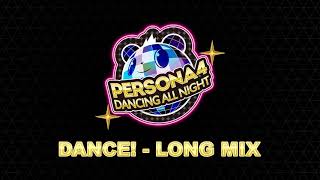 Video thumbnail of "Dance! - Persona 4 Dancing All Night"