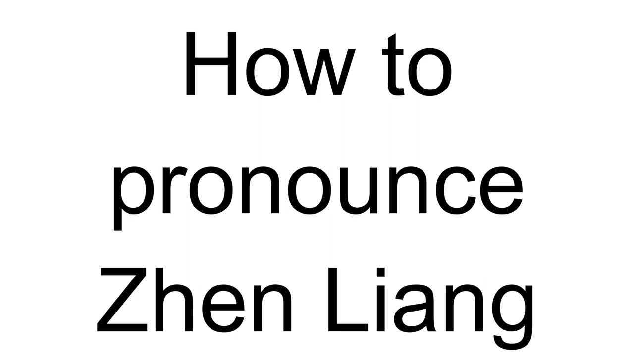 How to Pronounce Zhen Liang (Chinese)