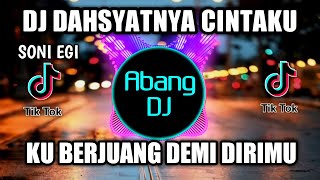 DJ DAHSYATNYA CINTAKU | KU BERJUANG DEMI DIRIMU KU BERLARI MENGEJAR CINTAMU REMIX VIRAL TIKTOK 2021