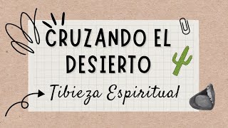 CRUZANDO EL DESIERTO: Charla#11 Tibieza Espiritual #restauracionmatrimonial