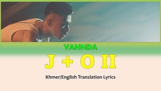 VannDa - J + O II (Kh/Eng Lyrics)