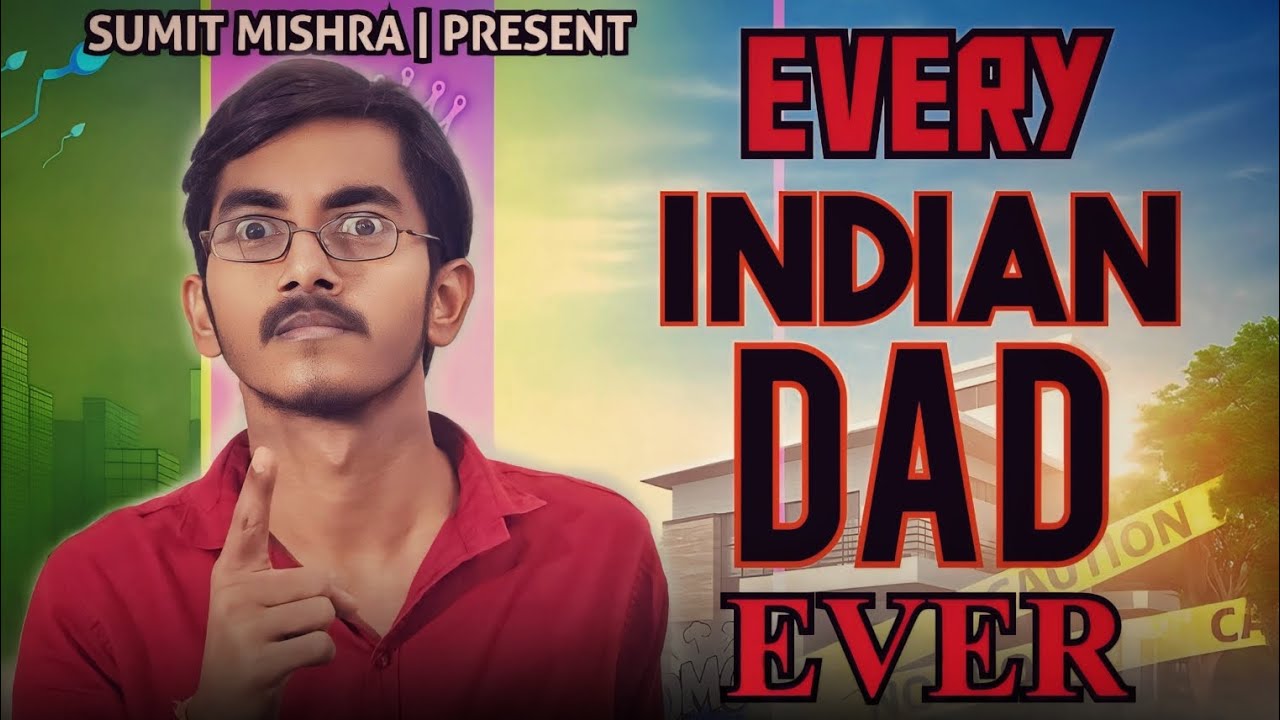 EVERY INDIAN DAD EVER | Latest funny comedy video | Sumit Mishra 