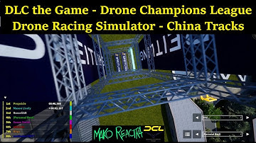 🏁DCL the Game - Drone Champions League - China Tracks - FPV Drone Racing Simulator
