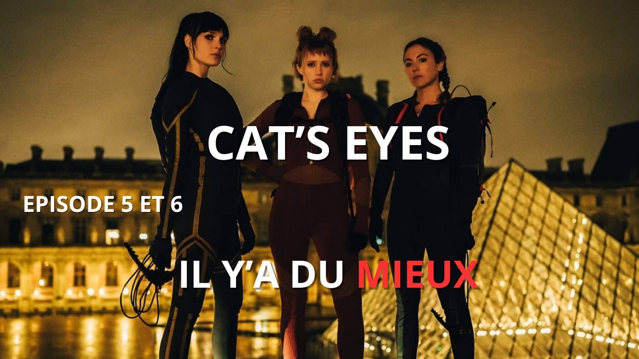 CAT'S EYES : Les Épisodes 5 & 6 Redressent la Barre... Mais à Quel Prix