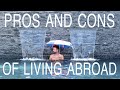The Pros &amp; Cons of Living Abroad | Vlog #2