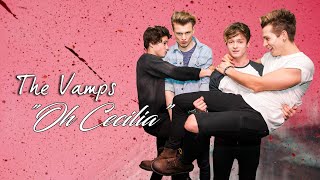 The Vamps - Oh Cecilia (Breaking My Heart) [Lyrics]