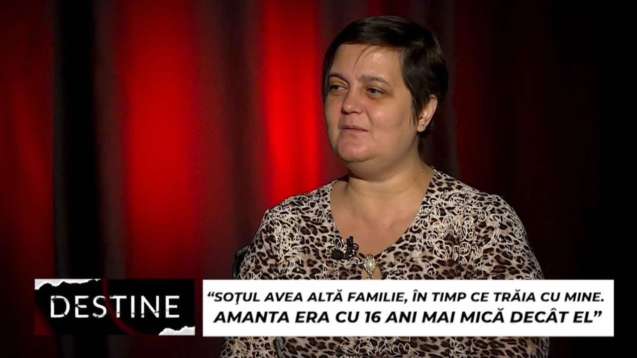DESTINE: “Soțul avea altă familie, în timp ce trăia cu mine”