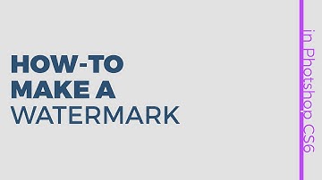 How to make a watermark in Photoshop CS6