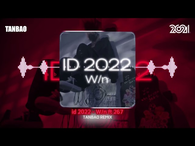 id 2022 - @Winhmm  ft. 267 | TANBAO REMIX| id 2022 Remix class=