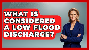 What Is Considered A Low Flood Discharge? - Weather Watchdog