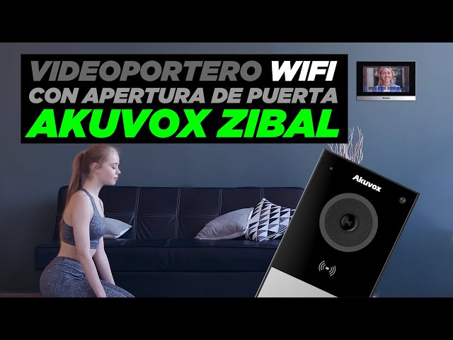 Videoportero WiFi con apertura de puerta AKUVOX ZIBAL 