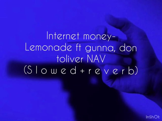 Internet money- Lemonade, ( s l o w e d + r e v e r b ) ft Gunna, Don Toliver, NAV *Cut out version*