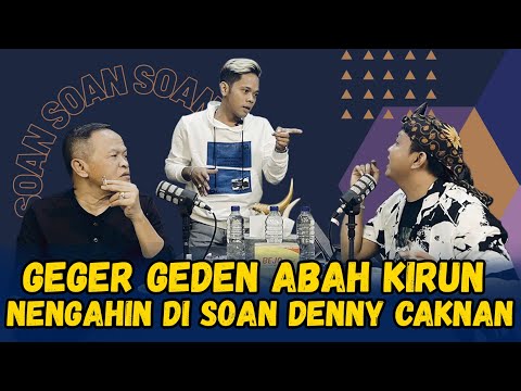 SOAN - GEGER GEDEN CAK PERCIL DAN DENNY CAKNAN DITENGAHI ABAH KIRUN