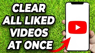 How To Clear All Liked Videos On YouTube At Once - Full Guide