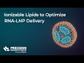 Ionizable Lipids to Optimize RNA-LNP Delivery