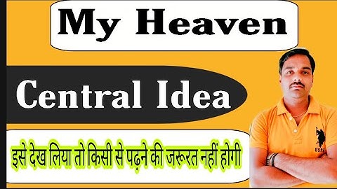 #_My_Heaven || Central idea || #How_to_write_in_your_ own_words || Class - 12 || By sameer sir