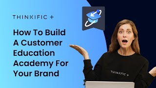How To Build A Customer Education Academy for your brand
