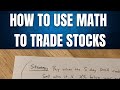 How to use math to trade stocks