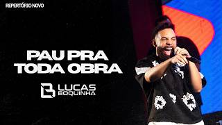 LUCAS BOQUINHA - PAU PRA TODA OBRA (MÚSICA NOVA) - REPERTÓRIO NOVO