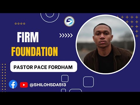 "Firm Foundation" (Matthew 7: 24-27) - Pastor Pace Fordham