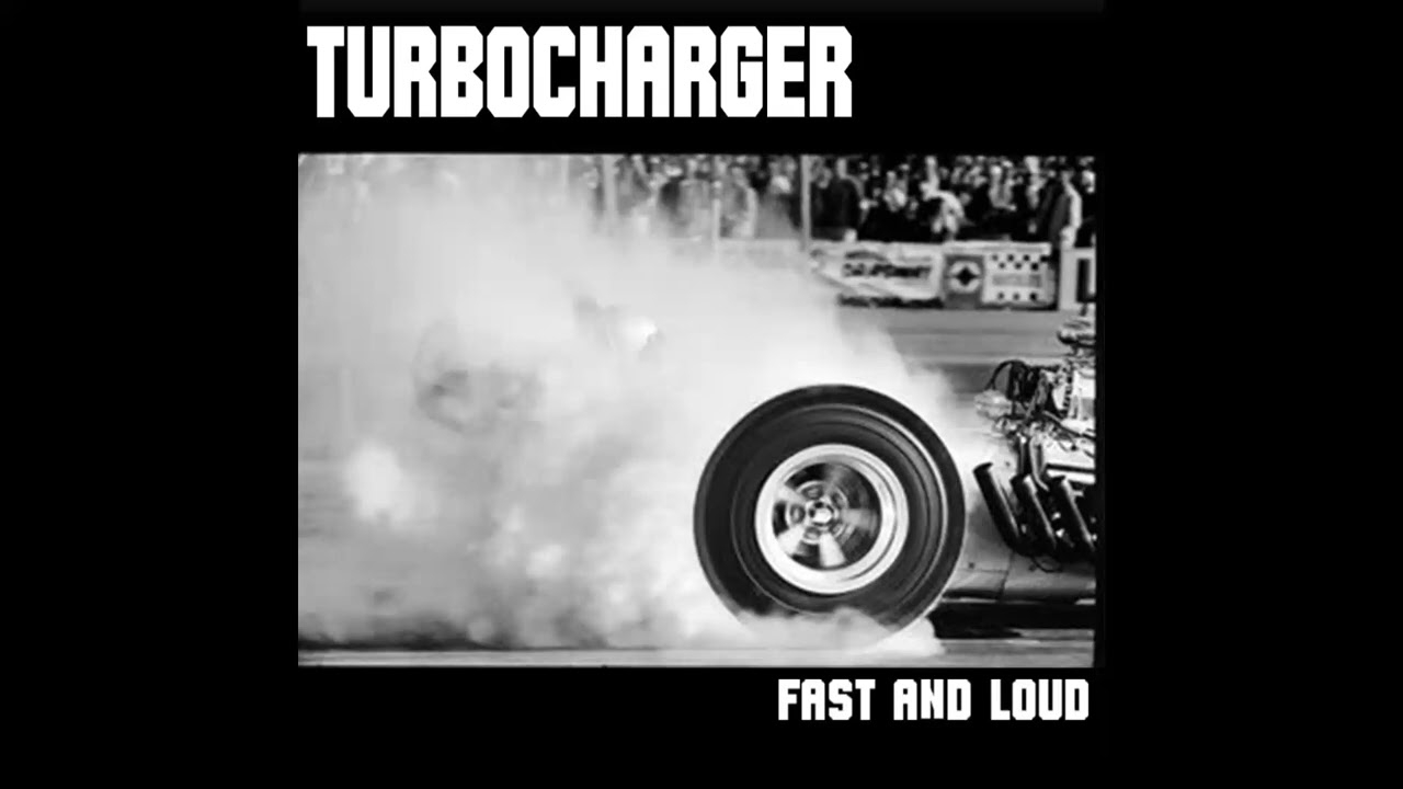 Turbocharger - Fast and loud (Ep 2025)