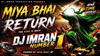 Miya Bhai Return | Muharram Nara 2026 | Muharram Special DJ Remix 2026 | #Miyabhai dj Imran number 1