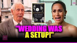 Tom Bower Says Meghan s Secret Wedding Contract Hinted At Megxit Before Royal Marriage Began