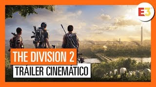 THE DIVISION 2: TRÁILER CINEMÁTICO (4K) OFICIAL - E3 2018