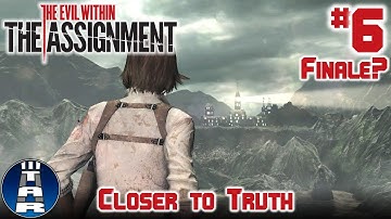 CLOSER TO TRUTH | The Evil Within DLC: The Assignment (Playthrough) #6 [FINALE?]