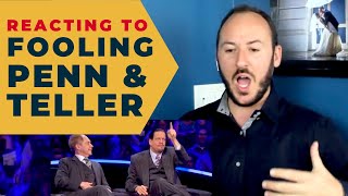 My Reaction & Commentary To Fooling Penn & Teller
