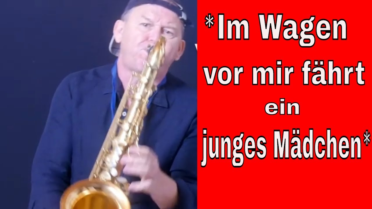 *Im Wagen vor mir fährt ein junges Mädchen* Saxophon Tenor Alto Sax