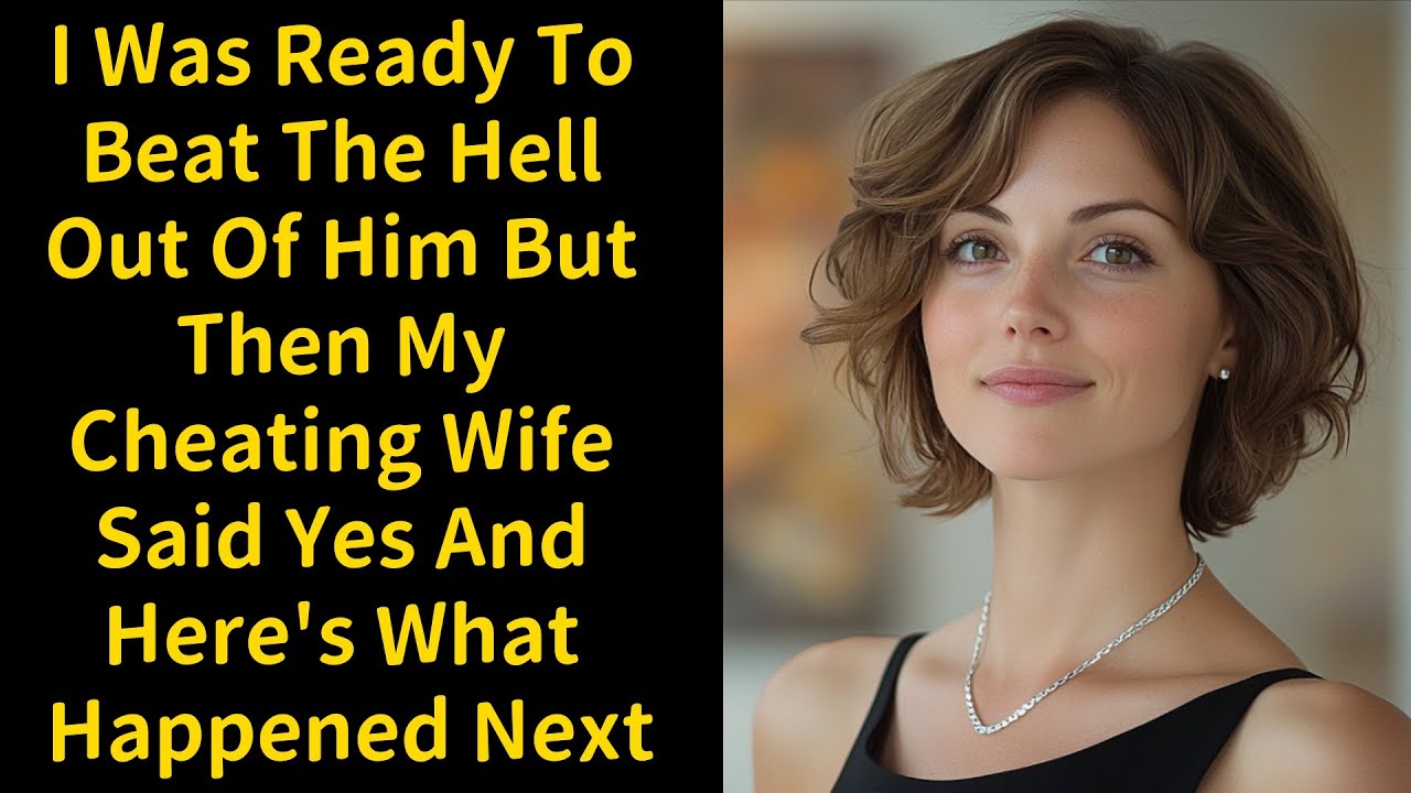I Was Ready To Beat The Hell Out Of Him But Then My Cheating Wife Said Yes And Here's What Happened