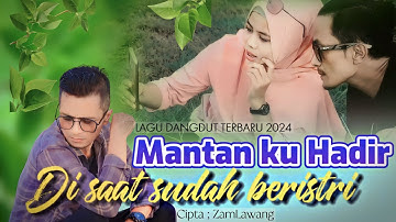 Lagu dangdut Terbaru, Mantan Hadir Saat Sudah Beristri - ZamLawang - ( Official Music Video )