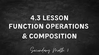 Sec3 4.3: Function Operations and Composition Lesson