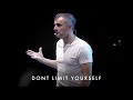 Don't Let Others Limit Your LIFE! Go After Your Dreams - Gary Vaynerchuk Motivation