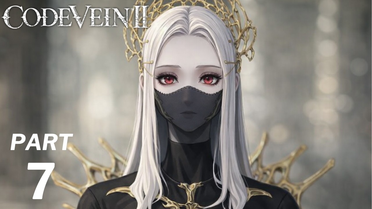 CODE VEIN 2 WALKTHROUGH GAMEPLAY Part 7 - FULL GAME - YouTube