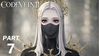 CODE VEIN 2 WALKTHROUGH GAMEPLAY Part 7 - FULL GAME