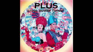 Plus (プラス): Cross Power Flower (クロスパワーフラワー) (1992