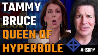 Tammy Bruce queen of hyperbole