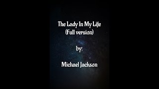 Michael Jackson -The Lady In My Life (Full Version)