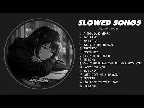 Best Slowed Sad Songs 2026 💔 Sad Love Songs That Make You Cry | Songs to Listen to When You Are Sad