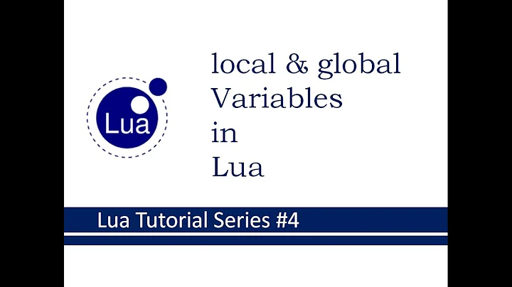 Local Variable and Global Variable in Lua : Lua Tutorial Series # 4