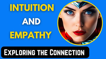 Explore the Connection Between Intuition and Empaths