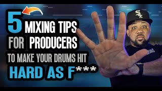 5 MIXING TIPS FOR PRODUCERS TO MAKE YOUR DRUMS KNOCK
