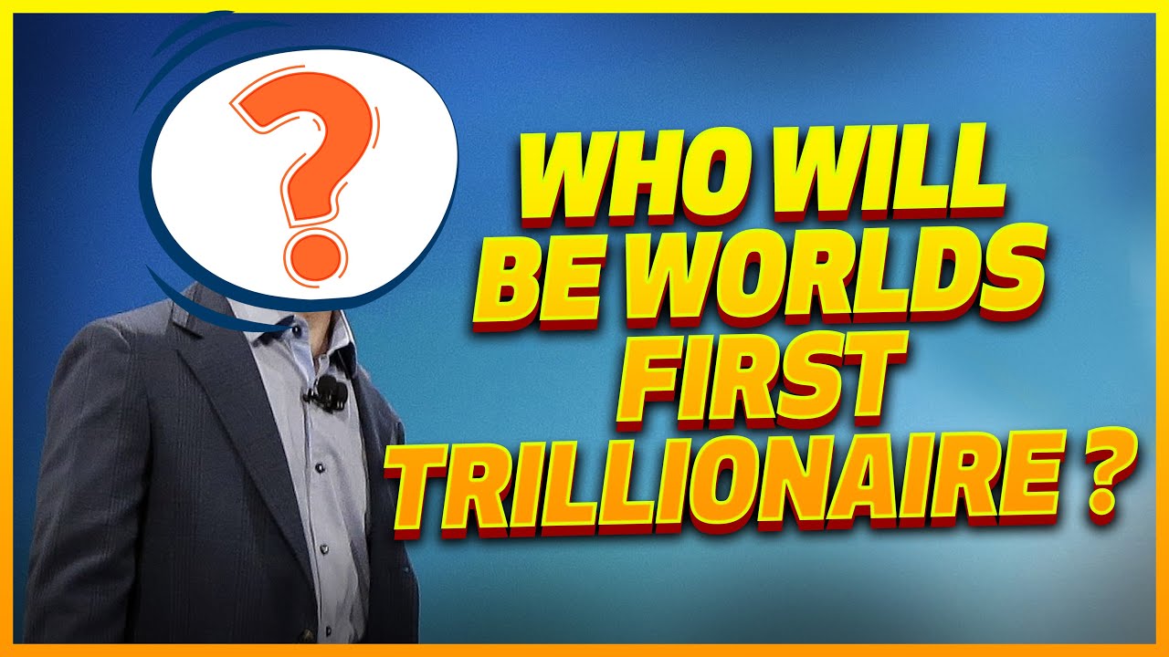 Who will be the world's first Trillionaire? World's first Trillionaire 2021 - YouTube(04)