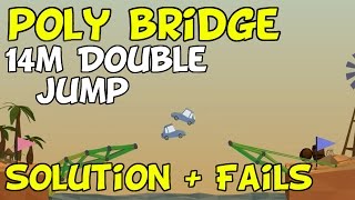 Poly Bridge 14m Double Jump Solution (with Fails)