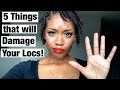 5 Things That Will Damage Your Locs!