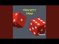 Trackety trap